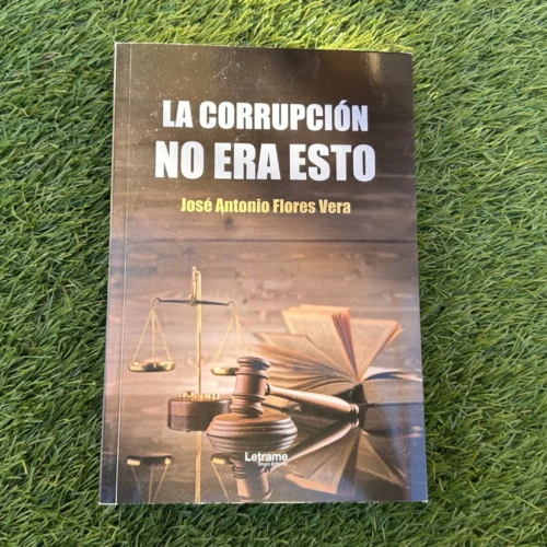 José Antonio Flores Vera retrata una visión diferente de la corrupción en su nueva novela